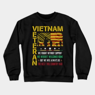 Vietnam Veteran We Fought Without Support We Weren’t Welcome Crewneck Sweatshirt